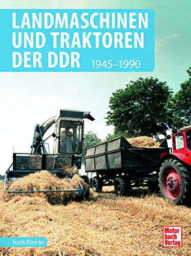 Landmaschinen und Traktoren der DDR: 1945-1990 von Motorbuch Verlag